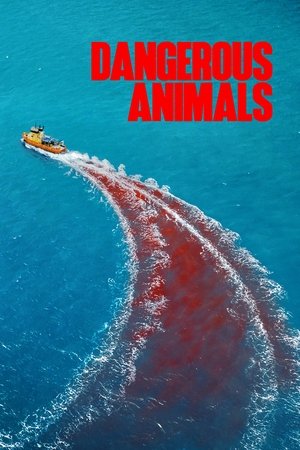 Dangerous Animals-Tehlikeli Hayvanlar