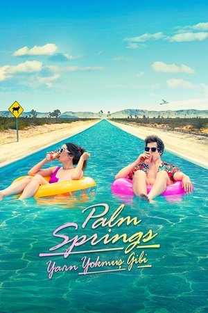 Yarın Yokmuş Gibi (Palm Springs)