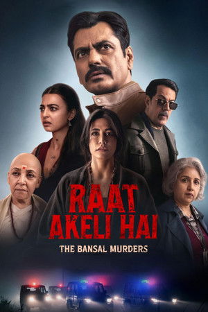 Raat Akeli Hai: The Bansal Murders Raat Akeli Hai Bansal Cinayetleri