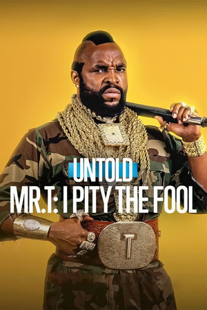 Untold Mr. T: I Pity the Fool 2026
